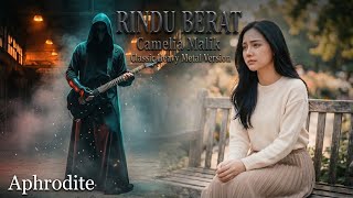 Rindu Berat  Camelia Malik  Classic Heavy Metal Cover By Aphrodite