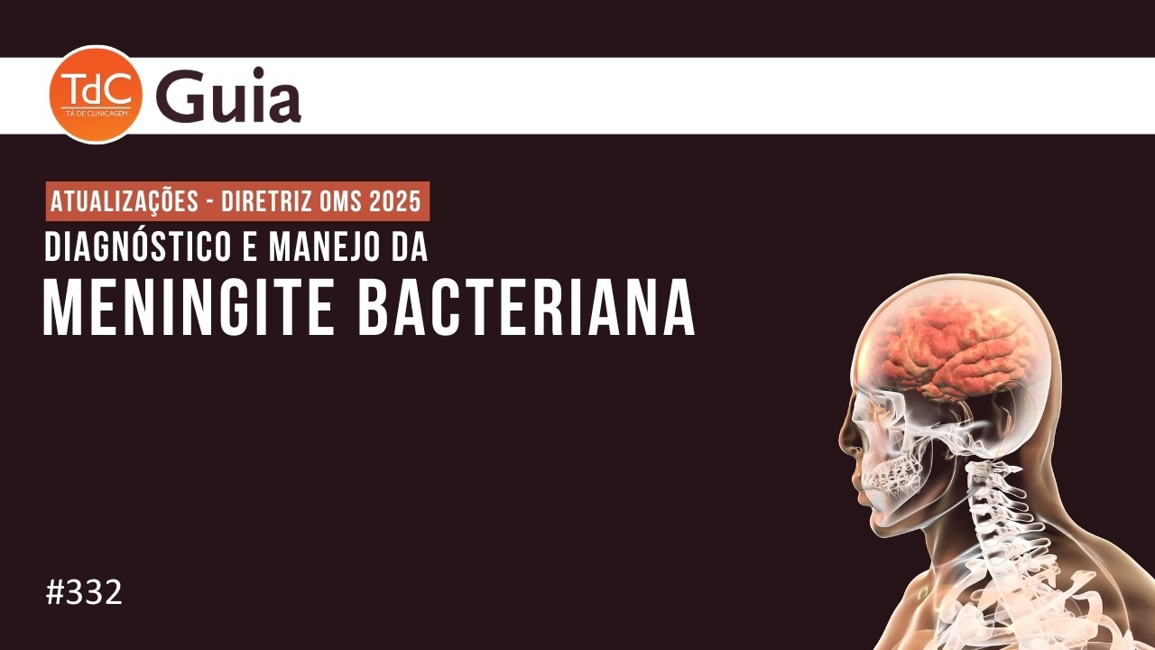 Thumbnail - Episódio 332 - Atualizações na Diretriz OMS 2025 - Meningite Bacteriana