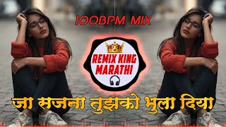 Ja Sajna Tujhko Bhula Diya DJ Mix Song | 100 BPM Vs Unique Mix | DJ Mangesh & Hrushi