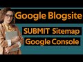 How to submit google blogger sitemap to google console