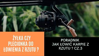 Żyłka Czy Plecionka Na Karpia i z Czego Przypon Strzałowy ?