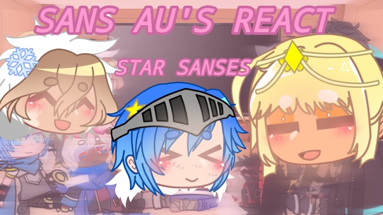 SANS AU'S REACT TO.. STAR SANSES! (2/3) (ENG/ESP) — Choco :3