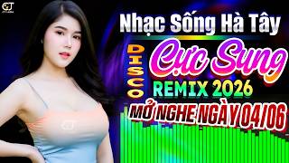 Nhạc Sống Hà Tây Remix 2026 Cực Bốc Sôi Động Hay - LK Bol...