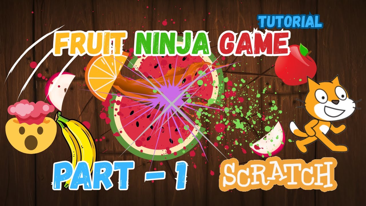 How To Make A Fruit Ninja Game In Scratch Part - 1 Tutorial Video ...