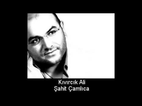 Kıvırcık Ali 'Şahit Çamlıca'   Söz-Müzik : Fuat Bahçeci