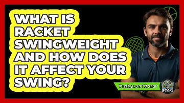What Is Racket Swingweight And How Does It Affect Your Swing? - The Racket Xpert