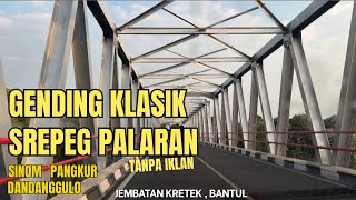 SREPEG PALARAN || ASMORONDONO || PANGKUR || UYON UYON || GENDING JAWA || JAMPI SAYAH || TANPA IKLAN