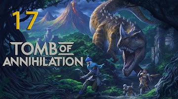 D&D 5e : Tomb of Annihilation - Session 17