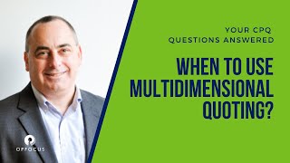 What is Multidimensional quoting and when would you use it - All your CPQ questions answered!