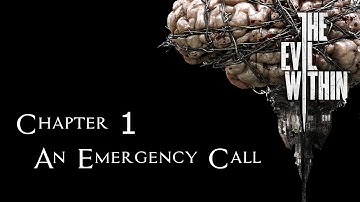 The Evil Within Walkthrough Chapter 1 - An Emergency Call