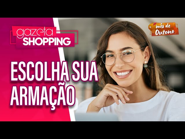 Escolha sua armação | Óticas Felipe | Gazeta Shopping | #MêsDeOutono