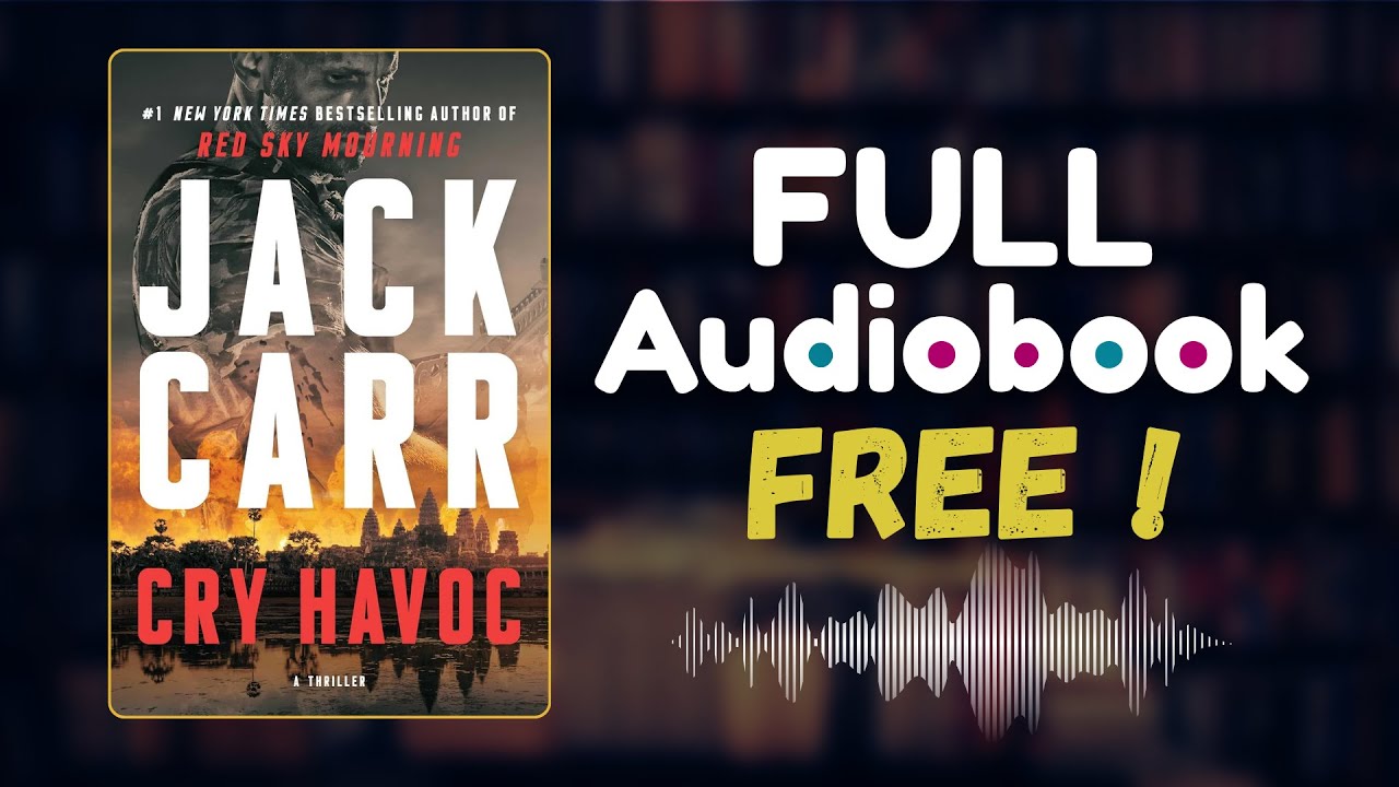 Cry Havoc by Jack Carr [ Full Audiobook Free]