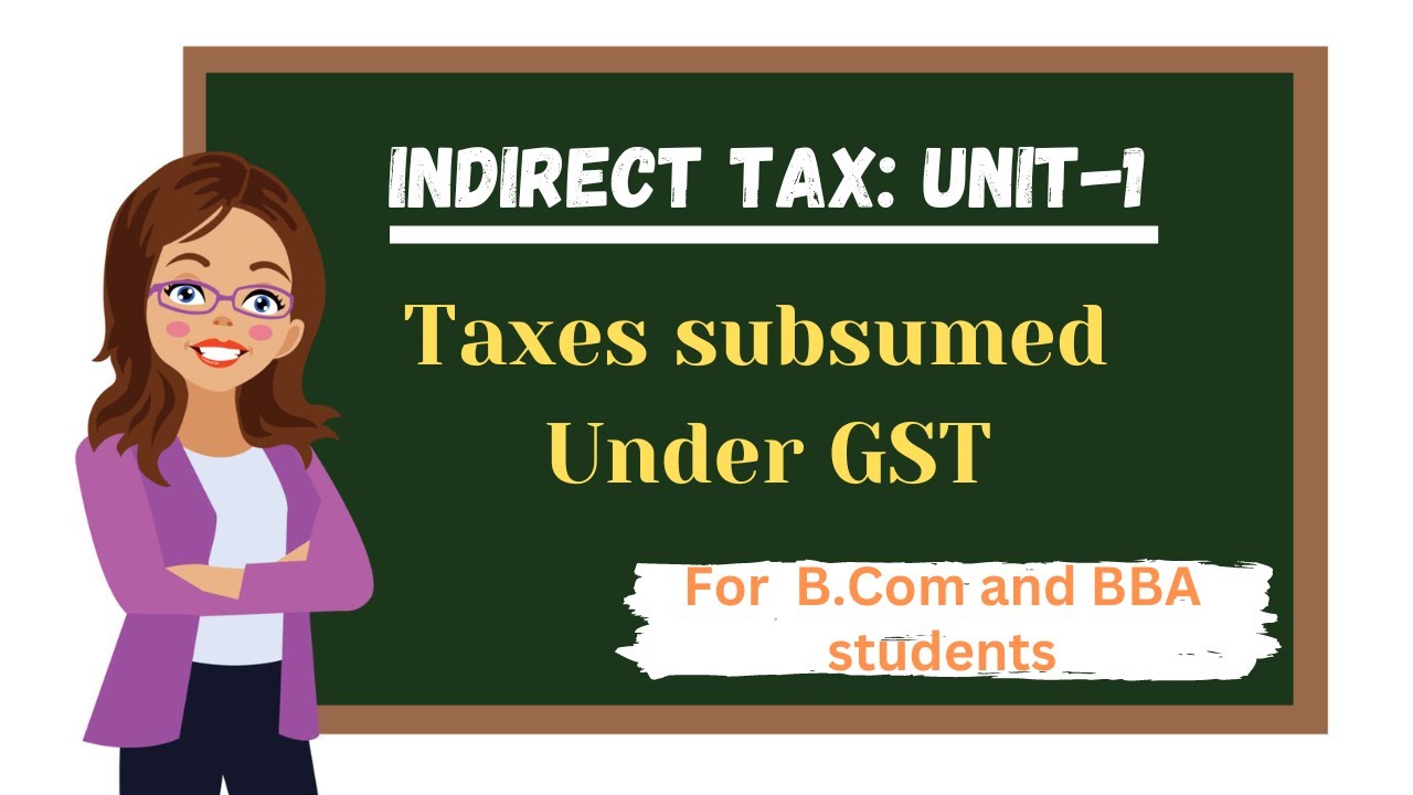Class5 unit1of GST Taxes Subsumed under GST YouTube