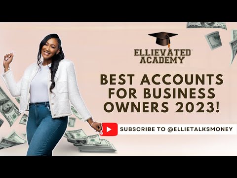 The Best Bank Accounts for Business Owners 2023!