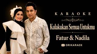 Kulakukan Semua Untukmu - Fatur & Nadila Karaoke