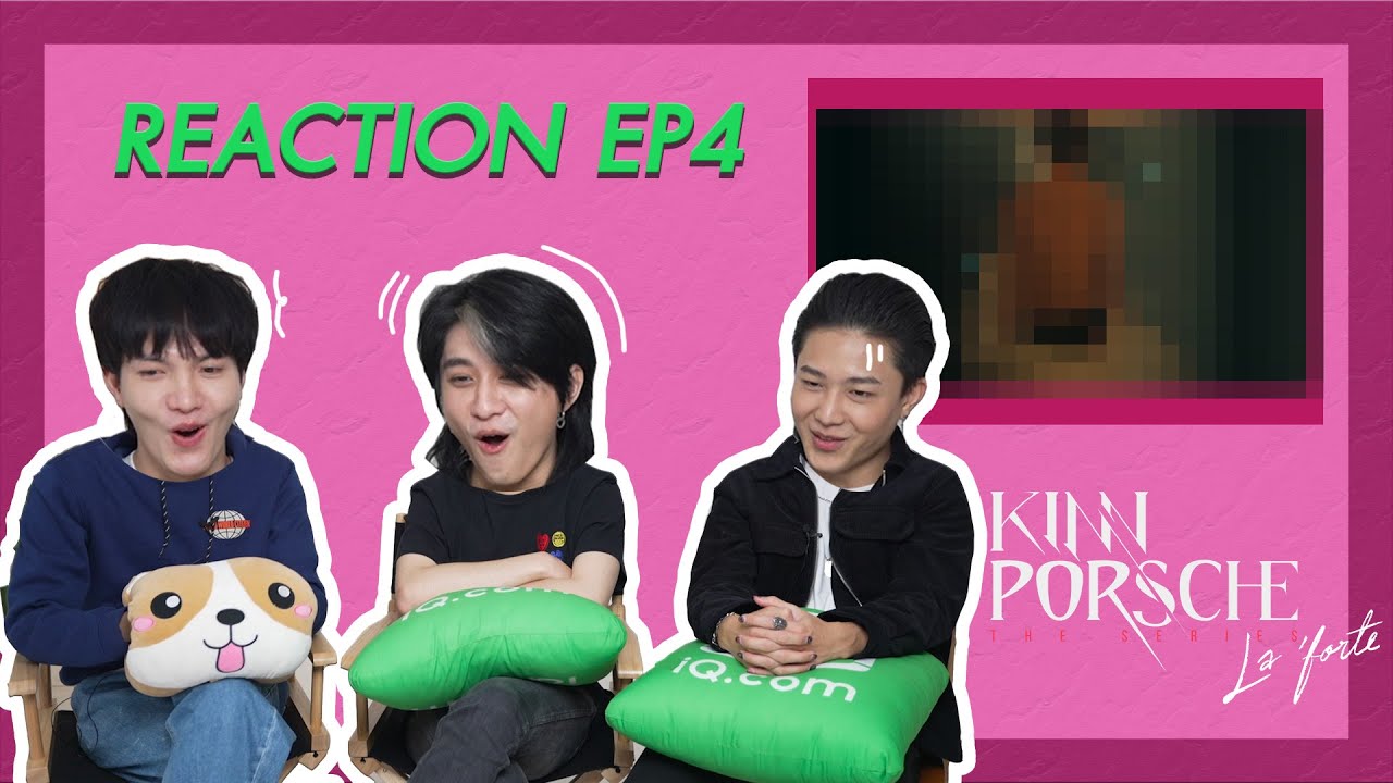 คืนนี้ห้ามพลาด!! คลิปพิเศษ Reaction KinnPorsche The Series La Forte EP4 ที่ iQIYI