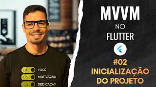MVVM no Flutter #02   Inicialização do projeto