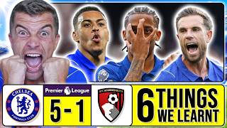 6 THINGS WE LEARNT FROM CHELSEA 5-1 BOURNEMOUTH