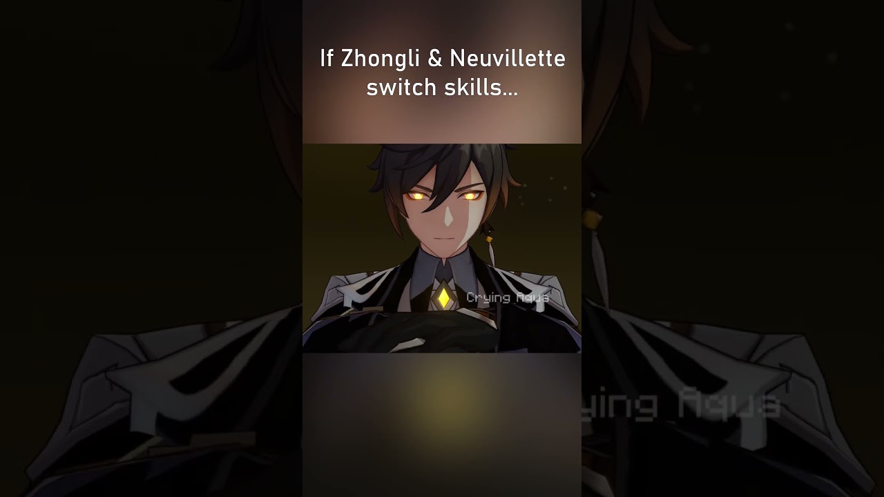 If Zhongli and Neuvillette switch skills  