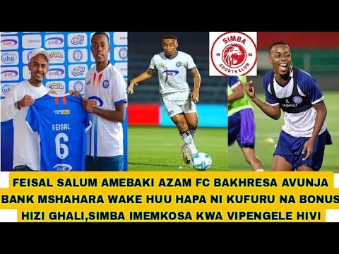 FEISAL SALUM AMESAINI MKATABA MPYA AZAM FC LEO MSHAHARA WAKE NI KUFURU NA BONUS HIZI SIMBA IMEKWAMA