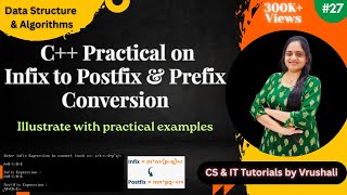 Information DSA 27 : C++ Practical on Infix to Postfix & Prefix Conversion using Stack Update