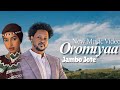 Jambo Jote OROMIYAA New Ethiopian Afan Oromo Music Video 2025 Official Video