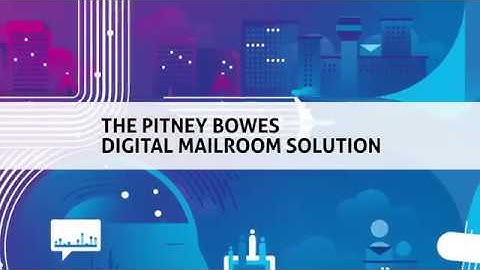 Digital Mailroom Solutions from Pitney Bowes