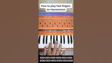 How to play fast fingers on harmonium