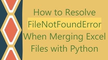 How to Resolve FileNotFoundError When Merging Excel Files with Python