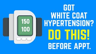 Got White Coat Hypertension or Syndrome Do This to Lower High Blood Pressure At Doctor Appointments