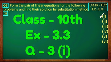 Class - 10th, Ex - 3.3, Q3(i) Maths (Pair of Linear Equations in Two Variables) NCERT CBSE