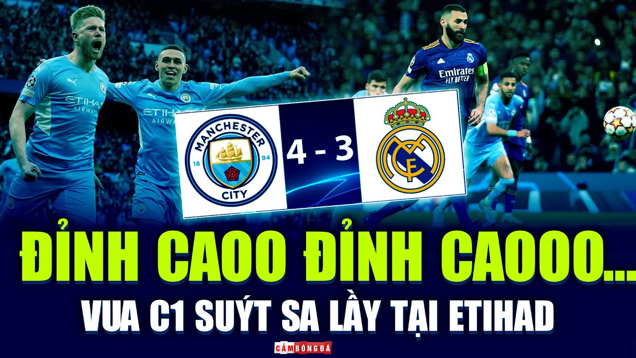 Manchester City 4-3 Real Madrid: Đây là ĐỈNH CAO của Champions League!!!