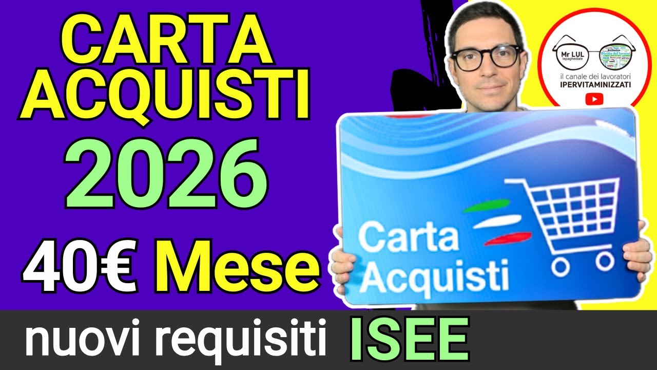 Carta Acquisti 2026 40€ al mese e nuovi requisiti ISEE per la SOCIAL CARD
