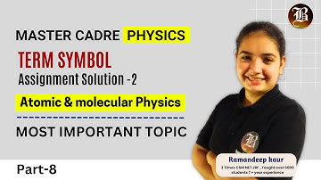 Term Symbol | Master Cadre Physics | Practice Questions | Lec 08 | Atomic & Molecular Physics | 2025