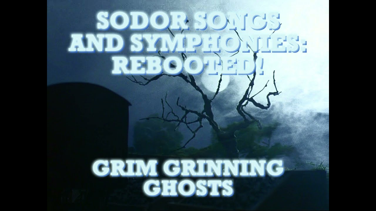 Sodor Songs and Symphonies: Rebooted! - Grim Grinning Ghosts