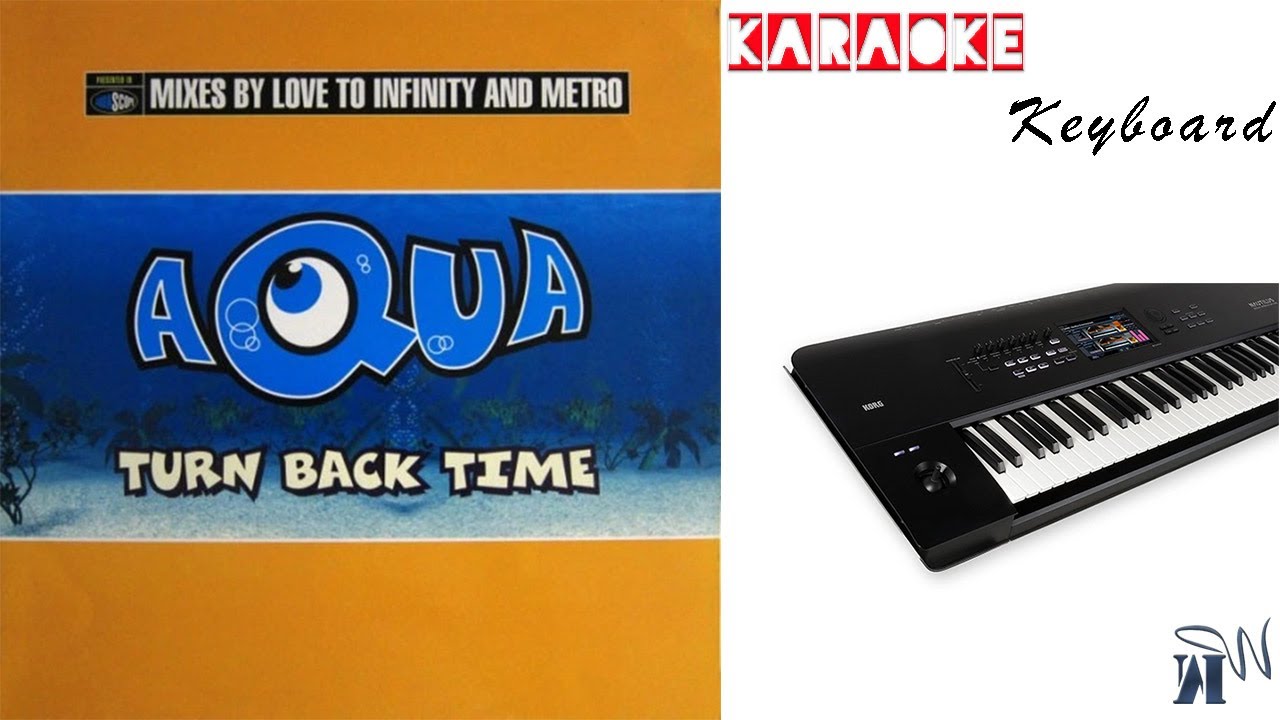 [A-201] Turn Back Time - Aqua / Instrumental Keyboard Karaoke & Guitar ...