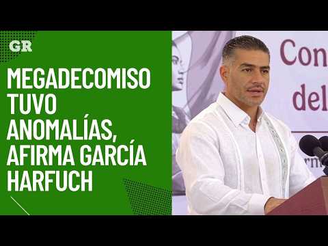 Megadecomiso had anomalies, says García Harfuch