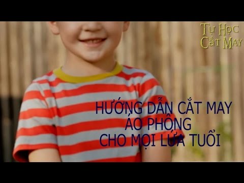 Học cắt may cơ bản online | Tự học cắt may online miễn phí cơ bản hướng dẫn cắt may áo phông nam cho mọi lứa tuổi