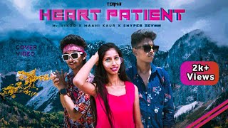Heart Patient The Landerswestern Penduz Teami8 Mr.vikoo Snyper Zeynn Maahi Kaur Cover Video
