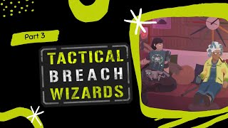 Mama Zan Is Sassy - Tactical Breach Wizards Gameplay (Part 3)