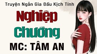 Truyện ngắn về cuộc đời hấp dẫn: Nghiệp Chướng - Mc Tâm An diễn đọc nghe hay cảm xúc News