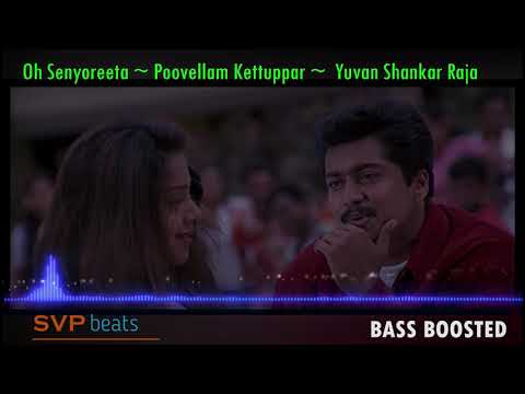 Oh Senyoreeta  Poovellam Kettuppar  Yuvan   51 SURROUND  BASS BOOSTED  SVP Beats  Surya