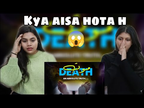 Indian girls react to Death Absolute according to Holy Quran || Our Candid reaction