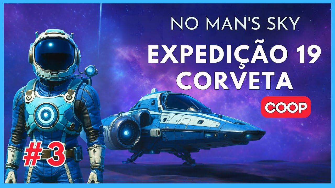 NO MAN'S SKY - Expedição 19 Corveta Cooperativa com @ColombianaGamer ...