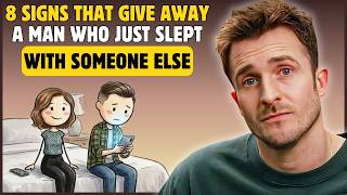 8 Signs That Give Away a Man Who Just Slept with Someone Else || Matthew Hussey