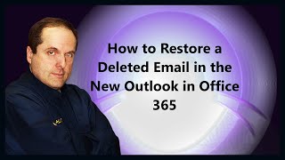 How to Restore a Deleted Email in the New Outlook in Office 365