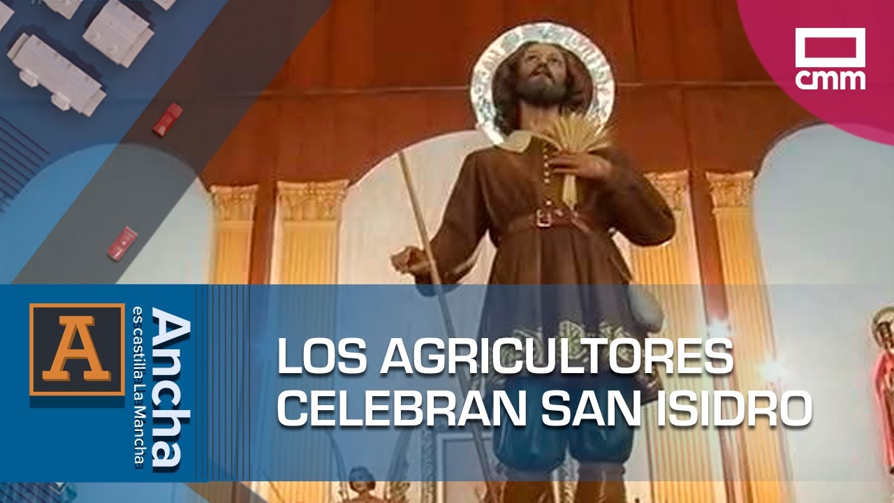 Los agricultores aparcan el tractor para celebrar San Isidro | Ancha es Castilla-La Mancha