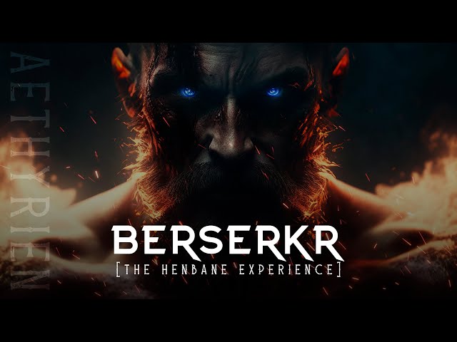 AETHYRIEN - Berserkr (The Henbane Experience) class=