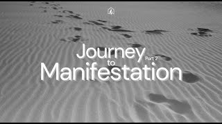 Journey to Manifestation // Fireplace Fellowship