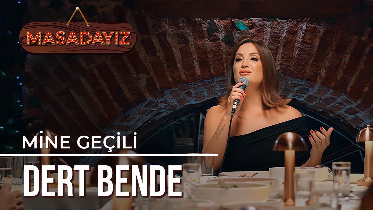 Mine Geçili - Dert Bende | Masadayız